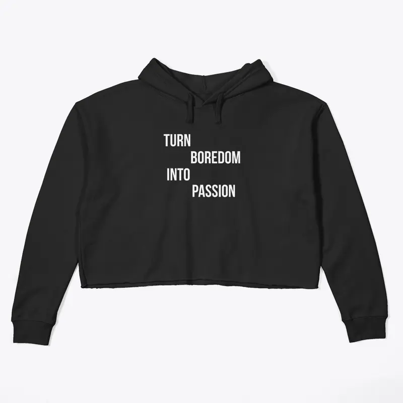 "Turn Boredom into Passion" motivational