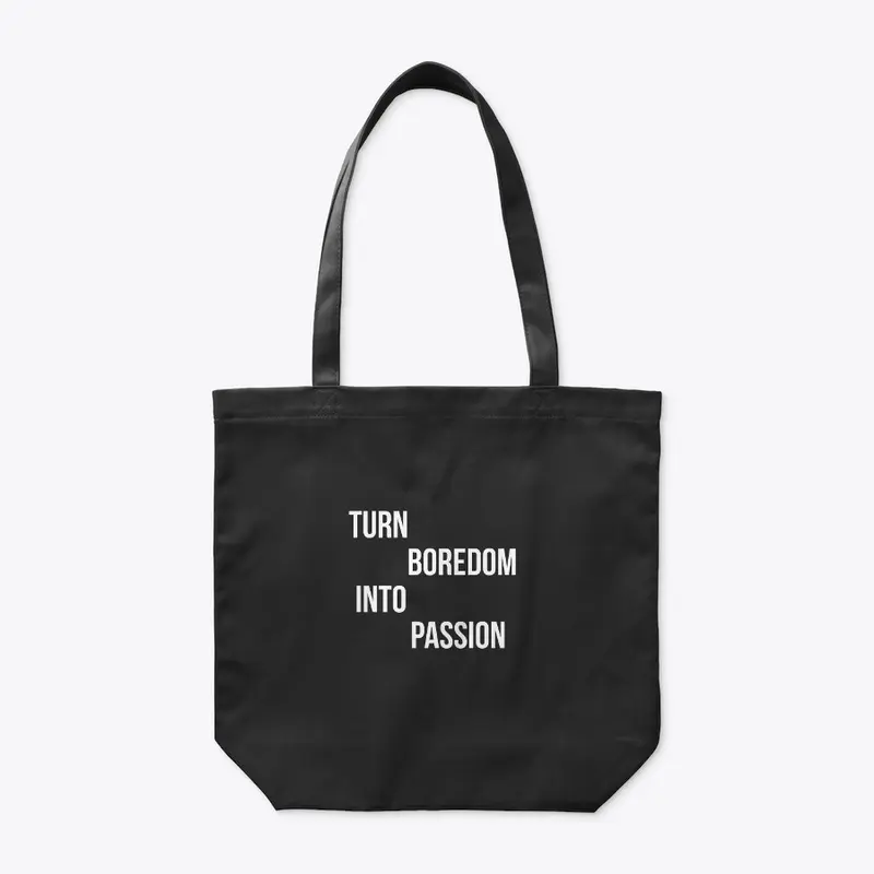 "Turn Boredom into Passion" motivational